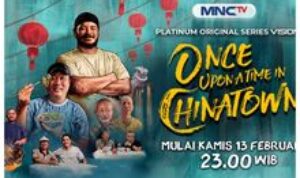 Ulasan Kuliner dan Budaya, MNCTV Tayangkan Series 'Once Upon a Time in Chinatown'